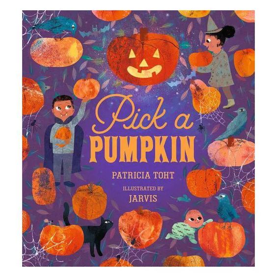 Pick a Pumpkin by Patricia Toht and Jarvis