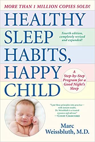 Healthy Sleep Habits, Happy Child: A Step-by-Step Program for a Good Night